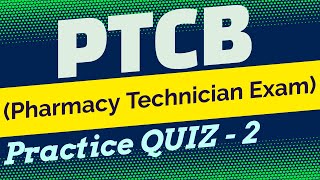 PTCB Pharmacy Technician Exam Practice QUIZ  2 [upl. by Clemence]