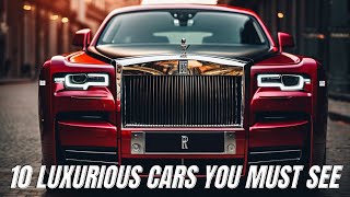 10 Most Luxurious Cars You Need To See Before You Die [upl. by Trillby329]