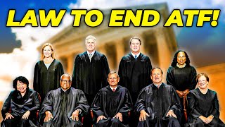 BREAKING Supreme Court JUST ANNOUNCED NEW Law to End ATF [upl. by Wallack]