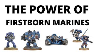 Firstborn Space Marines in 9th Edition  The POWER of the NonPrimaris [upl. by Grearson]