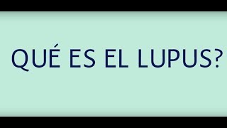 ¿Qué es el Lupus [upl. by Zaremski163]