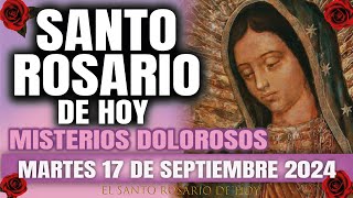 EL SANTO ROSARIO DE HOY MARTES 17 DE SEPTIEMBRE 2024 MISTERIOS DOLOROSOS  EL SANTO ROSARIO DE HOY [upl. by Anais]