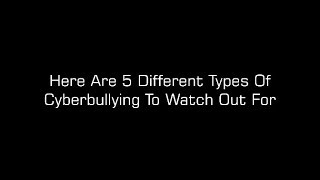 Cyberbullying 5 Types To Watch Out For [upl. by Esau]