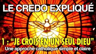 Le Credo Expliqué  Ep1  quotJe crois en un seul Dieuquot [upl. by Retswerb]