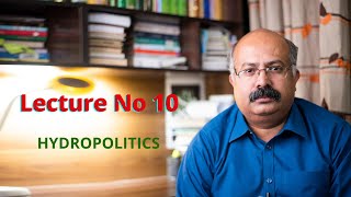 Lecture 10 Hydro Politics [upl. by Seward68]