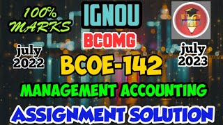 IGNOU SOLVED ASSIGNMENT  BCOE142 2023  BCOM GENERAL  MANAGEMENT ACCOUNTING [upl. by Adrienne668]