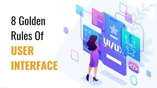 8 Golden Rules Of User Interface l UIUX DESIGN [upl. by Catharine]