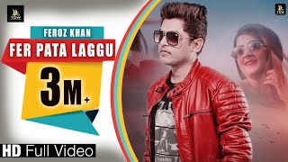 Feroz Khan  Fer Pata Laggu Full Hd Latest Sad Punjabi Song  Label YDW Production [upl. by Ruhtracam]