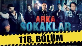 ARKA SOKAKLAR 116 BÖLÜM [upl. by Yeldah]