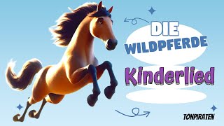 Die Wildpferde  Ein zauberhaftes Pferde Kinderlied  Tonpiraten [upl. by Jet]