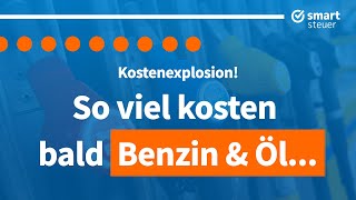 Kostenexplosion – So VIEL MEHR kostet Benzin Diesel und Öl bald [upl. by Taam]