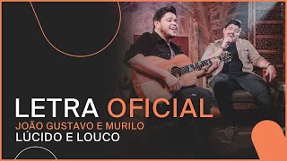 João Gustavo e Murilo  Lúcido e Louco Letra Oficial [upl. by Hak26]