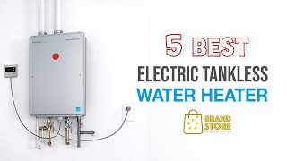 Best Tankless Water Heater 2023  The 5 Best Electric Tankless Water Heater Review [upl. by Jay]