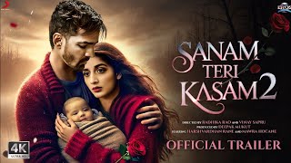 Sanam Teri Kasam 2  Official Trailer  2025  Harshvardhan Rane  Mawra Hocane  Full Movie [upl. by Anawk828]