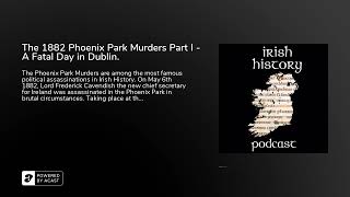 The 1882 Phoenix Park Murders Part I  A Fatal Day in Dublin [upl. by Elrak]