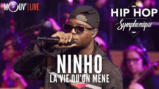 NINHO  quotLa vie quon mènequot Hip Hop Symphonique 4 [upl. by Okimuy]