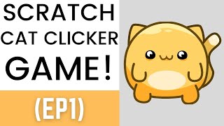 Scratch  Cat Clicker Game Tutorial Ep1 [upl. by Eelrebmik]