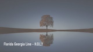 🎹 Florida Georgia Line HOLY  Lyrics [upl. by Ethelinda]