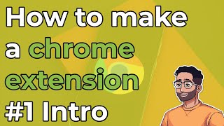 How to make a Chrome Extension 1  Introduction [upl. by Enixam]