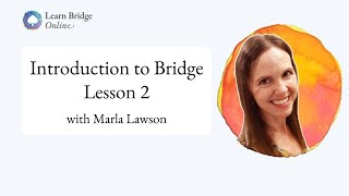 How to Play Bridge Lesson 2  with Marla Lawson  Learn Bridge Online [upl. by Marozik471]