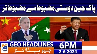 PakistanChina friendship more stable  Geo News at 6 PM Headlines  2nd June 2024 [upl. by Seravart]