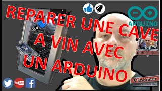 RÉPARER UNE CAVE A VIN AVEC ARDUINO [upl. by Kristal320]