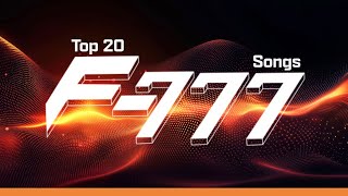 Top 20 F777 Songs [upl. by Eceerahs]