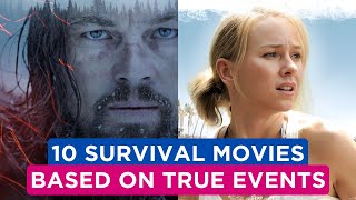 10 UNBELIEVABLE SURVIVAL MOVIES Based On TRUE STORIES [upl. by Biel484]