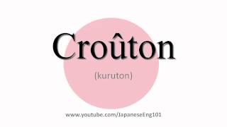 How to Pronounce Crouton [upl. by Anilam]