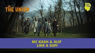 Like A Sufi MC Kash amp Alif  Music Video  Indias First Sufi Rap  Unique Stories from India [upl. by Grimaud402]