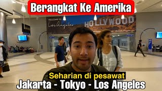 BERANGKAT KE AMERIKA  Jakarta  Los Angeles [upl. by Johnnie]