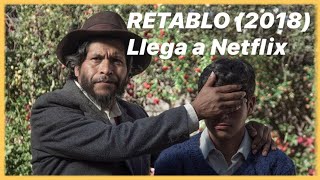 ANÁLISIS Y OPINIÓN DE LA PELÍCULA RETABLO  Cine peruano Netflix 2020 [upl. by Tyree]