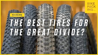 The Best Tires For The Great Divide [upl. by Ylaek]