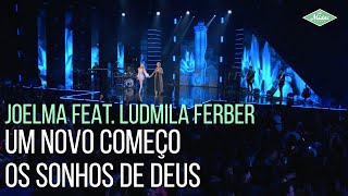 Joelma feat Ludmila Ferber – Um Novo ComeçoOs Sonhos de Deus Joelma 25 Anos [upl. by Ynwat293]