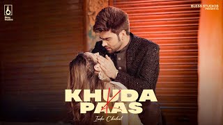 Khuda K Paas  Kitna Rulaaya Tuune Official Video  Inder Chahal  Babbu  Enzo  New Hindi Songs [upl. by Kragh488]