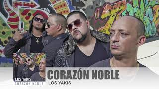 LOS YAKIS  CORAZÓN NOBLE [upl. by Dnomaid]