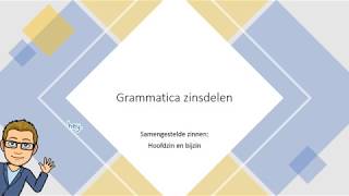 Grammatica zinsdelen  hoofdzin en bijzin [upl. by Kurr]