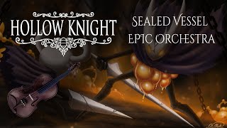 Sealed Vessel Hollow Knight EPIC ORCHESTRA REMIX [upl. by Errot]