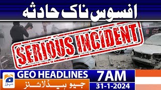 Geo Headlines 7 AM  Sad Incident  31st January 2024 [upl. by Hodgson]