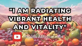 Boost Health amp Strengthen Immunity Healing Affirmations for Vibrant Wellbeing [upl. by Dyanna]