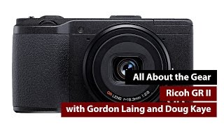 Ricoh GR II Review  All About the Gear [upl. by Chastity]