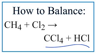 How to Balance CH4  Cl2  CCl4  HCl Methane  Chlorine gas [upl. by Greenstein568]