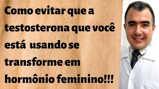 Como evitar que a testosterona que você está usando se transforme em hormônio feminino [upl. by Hector]