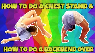 HOW TO DO A CHEST STAND  HOW TO DO A BACKBEND OVER [upl. by Arriek912]