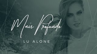 Lu Alone  Mais Profundo Lyric Video [upl. by Michale]