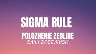 Sigma rule song Lyrics😎POLOZHENIE ZEDLINE full lyrics sigmarule  English Translation [upl. by Otsedom]