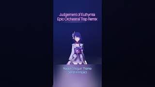 Judgement of Euthymia Epic Orchestral Trap Remix  Raiden Shogun Theme  Genshin Impact [upl. by Nilyarg813]