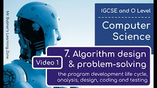 IGCSE Computer Science 202325 ​​ Topic 7 Video 1  Algorithm Design amp ProblemSolving Life Cycle [upl. by Adriena731]