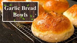 Homemade Garlic Bread Bowls  Easy Bread Recipe That Anyone Can Do [upl. by Sheelah704]