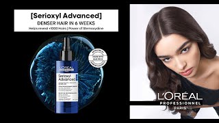 LOréal Professionnel Serioxyl Advanced Denser Hair in 6 Weeks [upl. by Kazue]